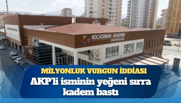 AKP’li belediyede milyonluk vurgun iddiası: AKP’li isminin yeğeni sırra kadem bastı