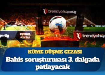 Küme düşme cezası: Bahis soruşturması 3. dalgada patlayacak