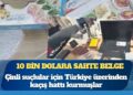Çinli suçlular için Türkiye üzerinden kaçış hattı kurmuşlar: 10 bin dolara sahte belge