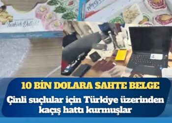 Çinli suçlular için Türkiye üzerinden kaçış hattı kurmuşlar: 10 bin dolara sahte belge