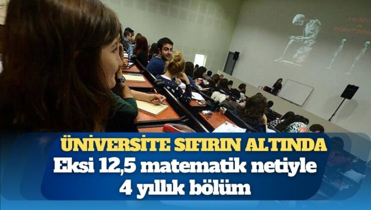 Üniversite sıfırın altında: Eksi 12,5 matematik netiyle 4 yıllık bölüm