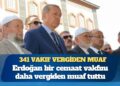341’e yükseldi: Erdoğan bir cemaat vakfını daha vergiden muaf tuttu