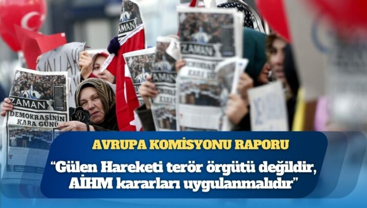 Avrupa Komisyonu Raporu: Gülen Hareketi terör örgütü değildir, AİHM kararları uygulanmalıdır