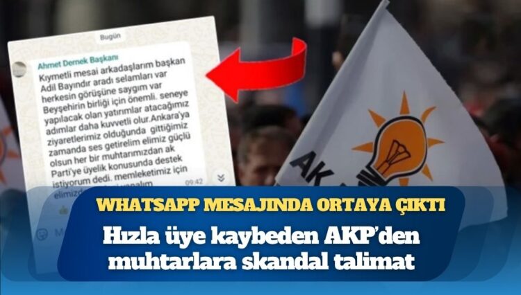 WhatsApp mesajında ortaya çıktı: Hızla üye kaybeden AKP’den muhtarlara skandal talimat