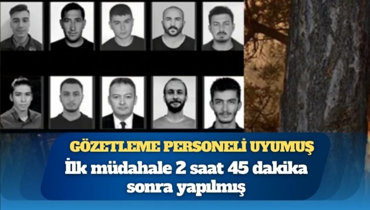 Eskişehir’de 10 işçinin öldüğü orman yangınında görevli uyumuş: İlk müdahale 2 saat 45 dakika sonra yapılmış