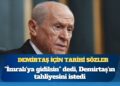 Devlet Bahçeli ‘ittifaka devam’ mesajı verdi, “İmralı’ya gidilsin” dedi, Demirtaş’ın tahliyesini istedi