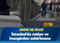 İstanbul’da midye ve kumpirden zehirlenme: Anne de öldü