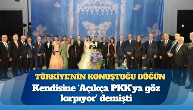 Kılıçdaroğlu ve AKP’li isimler düğünde buluştu: Kendisine ‘Açıkça PKK’ya göz kırpıyor’ demişti