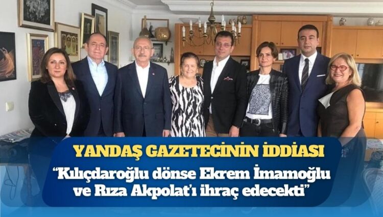 Kemal Kılıçdaroğlu’na yakın yandaş yazarın iddiası: Geri dönse Ekrem İmamoğlu’nu CHP’den ihraç edecekti