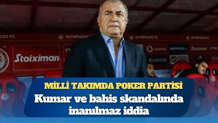Kumar ve bahis skandalında inanılmaz iddia: Milli takımda poker partisi