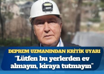Deprem uzmanı Ahmet Ercan’dan kritik uyarı: ”Lütfen bu yerlerden ev almayın, kiraya tutmayın”