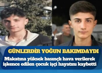 Makatına yüksek basınçlı hava verilerek işkence edilen çocuk işçi hayatını kaybetti