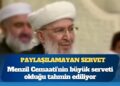Menzil Cemaati’nin paylaşılamayan serveti nedir?