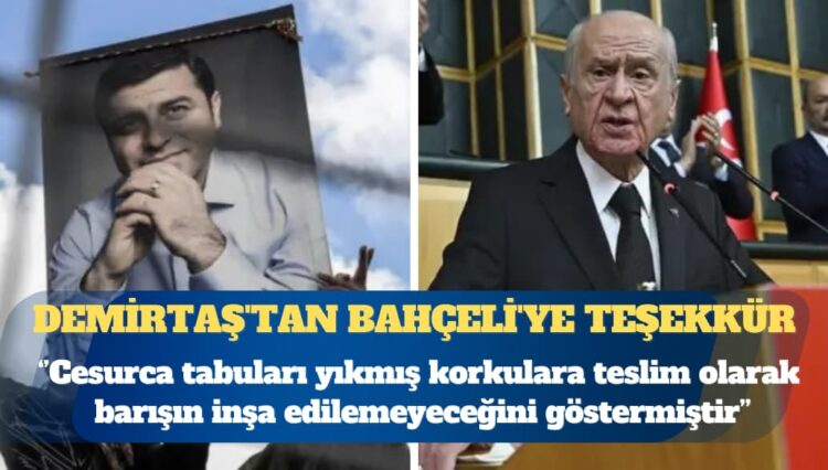 Selahattin Demirtaş’tan Bahçeli’ye teşekkür: Tabuları yıktı, korkulara teslim olarak barışın inşa edilemeyeceğini gösterdi