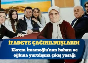 İfadeye çağırılmışlardı: Ekrem İmamoğlu’nun babası ve oğluna yurtdışına çıkış yasağı