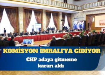Komisyon İmralı’ya gidiyor: CHP adaya gitmeme kararı aldı