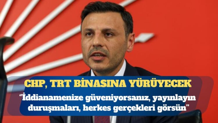 CHP, TRT binasına yürüyecek