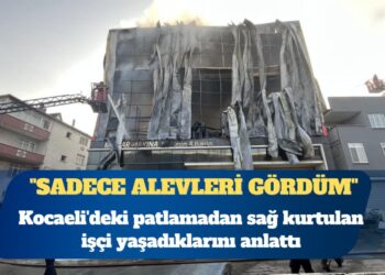 Kocaeli’deki patlamadan sağ kurtulan işçi yaşadıklarını anlattı