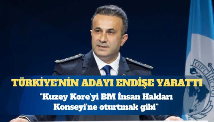 Interpol başkanlığı seçimi öncesi Türkiye’nin adayı üzerindeki endişeler büyüyor: Kuzey Kore’yi BM İnsan Hakları Konseyi’ne oturtmak gibi