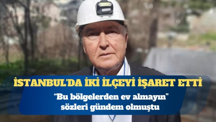 Deprem uzmanı Profesör Ahmet Ercan İstanbul’da iki ilçeyi işaret etti