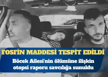 Böcek Ailesi’nin otopsi raporu savcılığa sunuldu: Fosfin maddesi tespit edildi