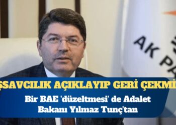 Başsavcılık açıklayıp geri çekmişti: Bir BAE ‘düzeltmesi’ de Bakan Yılmaz Tunç’tan