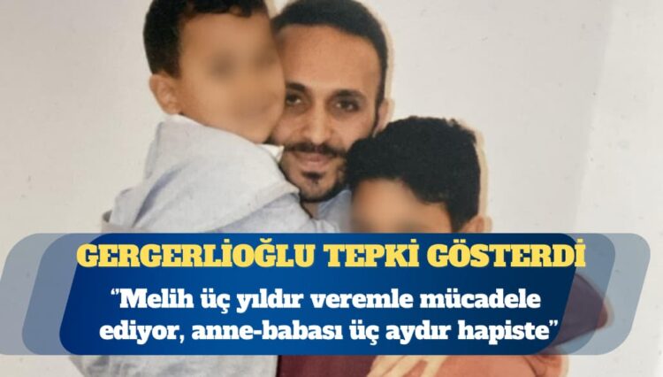 DEM Parti Milletvekili Ömer Faruk Gergerlioğlu: Hukuk devletiymişiz! Melih üç yıldır veremle mücadele ediyor, anne-babası üç aydır hapiste