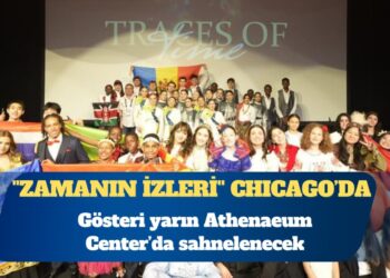 ”Zamanın İzleri” Chicago’da sahne alacak