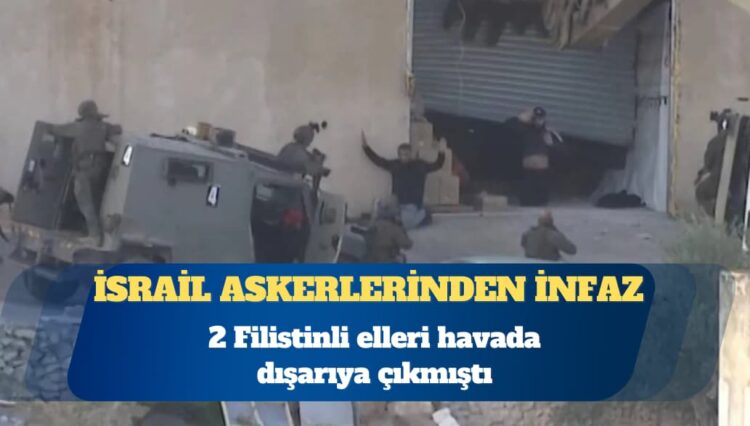 İsrail askerleri, ellerini havaya kaldırarak dışarıya çıkan 2 Filistinliyi infaz etti