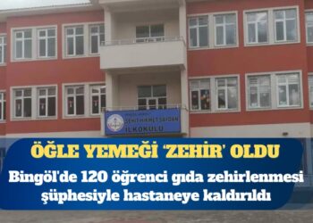 Bingöl’de 120 öğrenci gıda zehirlenmesi şüphesiyle hastaneye kaldırıldı