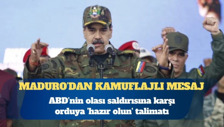 Maduro’dan orduya ‘hazır olun’ talimatı