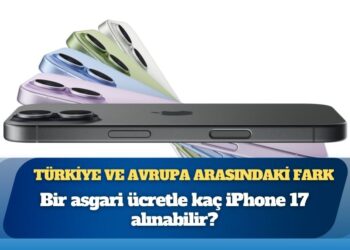 İşte Türkiye ve Avrupa arasındaki fark: 1 asgari ücretle kaç iPhone 17 alınabilir?