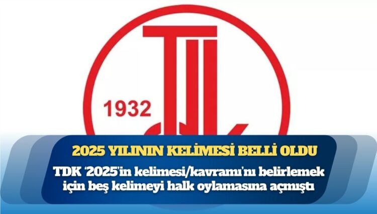 2025 yılının kelimesi belli oldu