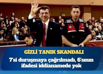 Gizli tanık skandalı: 7’si duruşmaya çağrılmadı, 6’sının ifadesi iddianamede yok