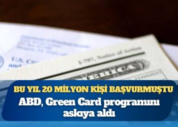 Bu yıl 20 milyon kişi başvurmuştu; ABD, Green Card programını askıya aldı