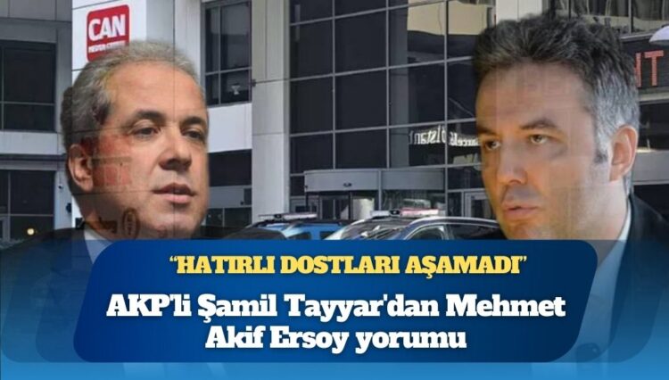 AKP’li Şamil Tayyar’dan Mehmet Akif Ersoy yorumu: TMSF, uyuşturucu soruşturması başlayınca görevden alacaktı ama “hatırlı” dostları aşamadı