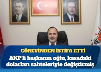 AKP’li başkanın oğlu, kasadaki dolarları sahteleriyle değiştirmiş