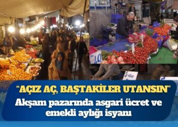 Akşam pazarında asgari ücret ve emekli aylığı isyanı: Açız aç, baştakiler utansın