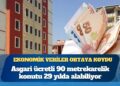 Ekonomik veriler ortaya koydu: Asgari ücretli 90 metrekarelik konutu 29 yılda alabiliyor