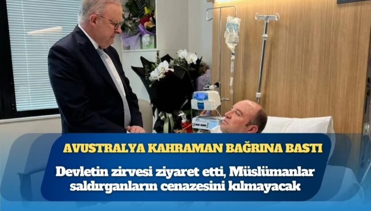 Avustralya kahramanı bağrına bastı: Devletin zirvesi ziyaret etti, Müslümanlar saldırganların cenazesini kılmayacak