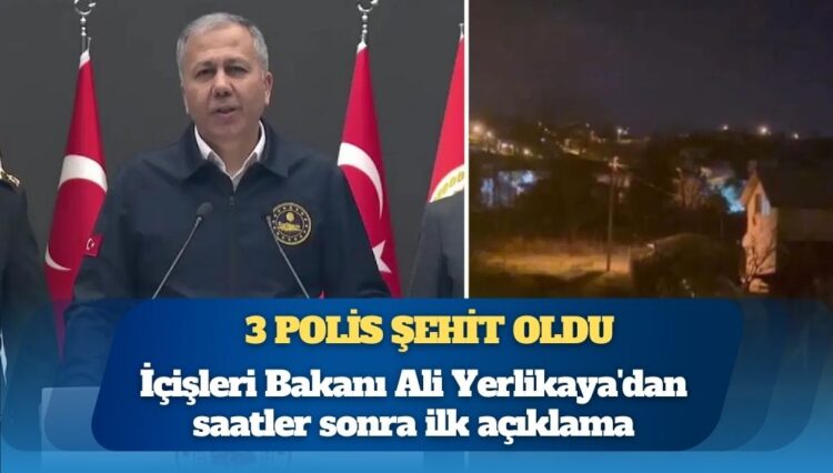 Yalova’daki IŞİD operasyonunda çıkan çatışmada 3 polis şehit oldu: İçişleri Bakanı Ali Yerlikaya’dan saatler sonra ilk açıklama