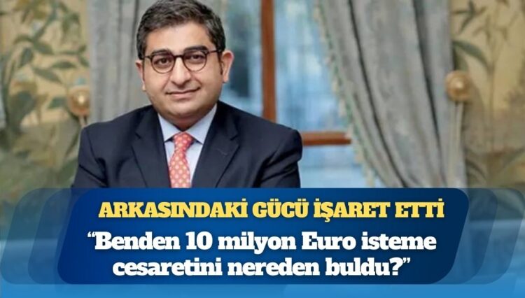 Veyis Ateş’in 10 milyon euro istediği iddia edilen Sezgin Baran Korkmaz: O parayı isteme cesaretinin arkasındaki etkenler önemli