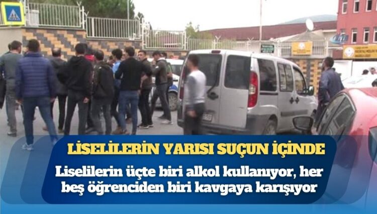 Araştırma: Liselilerin üçte biri alkol kullanıyor, her beş öğrenciden biri kavgaya karışıyor