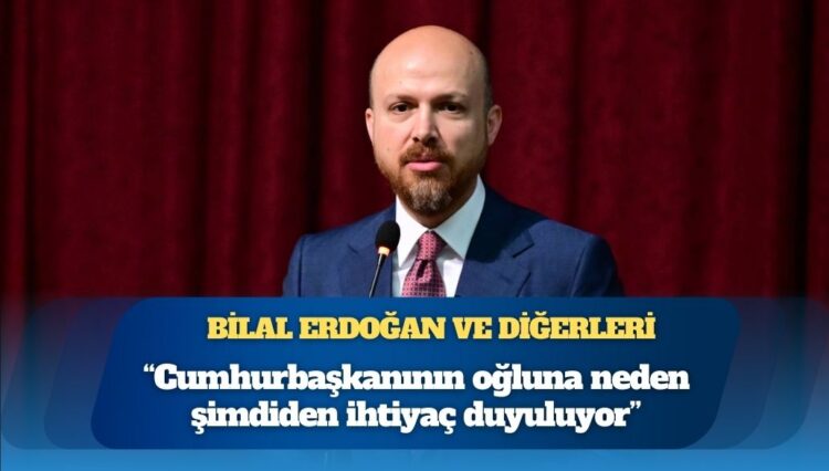 Cumhur İttifakı’nda Bilal Erdoğan gerginliği: Cumhurbaşkanının oğluna neden şimdiden ihtiyaç duyuluyor, bir dönem daha kendisiyle seçime gitmeye razıyız