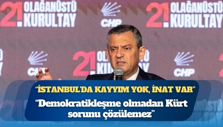 Özgür Özel: ‘Demokratikleşme olmadan Kürt sorunu çözülemez’