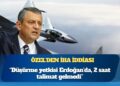 Özel’den İHA iddiası: Düşürme yetkisi Erdoğan’da, 2 saat talimat gelmedi