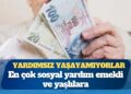Yardımsız yaşayamıyorlar: En çok sosyal yardım emekli ve yaşlılara