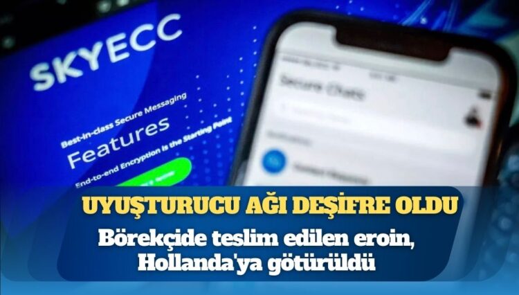 Uyuşturucu ağı deşifre oldu: Gaziosmanpaşa’daki börekçide teslim edilen eroin, Hollanda’ya götürüldü; para Kapalı Çarşı’da aklandı