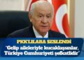 Bahçeli “Al-ver sürecine kapalıyız” dedi, suça karışmamış PKK’lılara seslendi: Gelip aileleriyle kucaklaşsınlar, Türkiye Cumhuriyeti şefkatlidir
