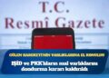 IŞİD ve PKK’lıların mal varlıklarını dondurma kararı kaldırıldı, Gülen Hareketi mensuplarının varlıklarına el konuldu